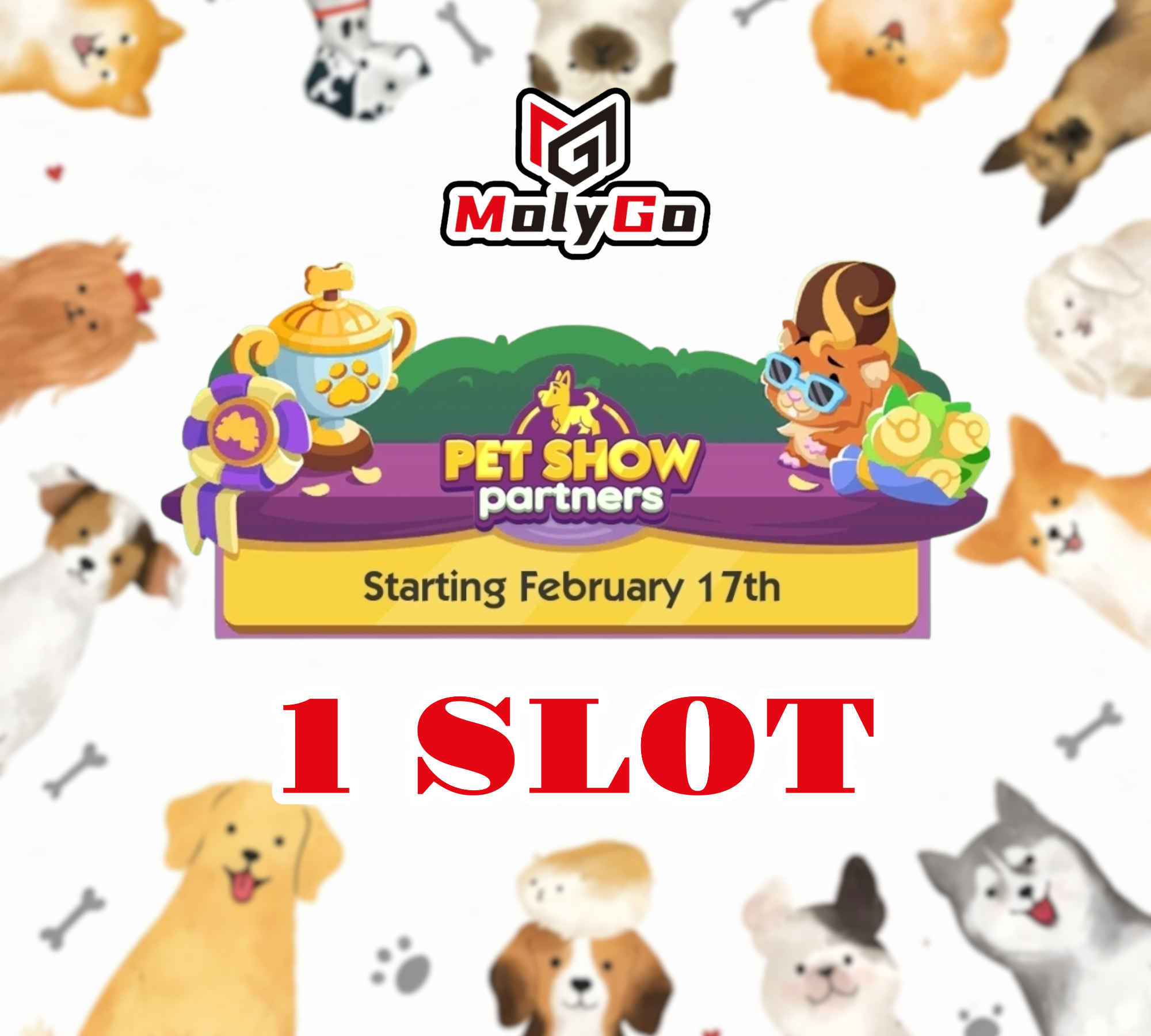 1 SLOT - Pet Show Partners Event - Monopoly Go