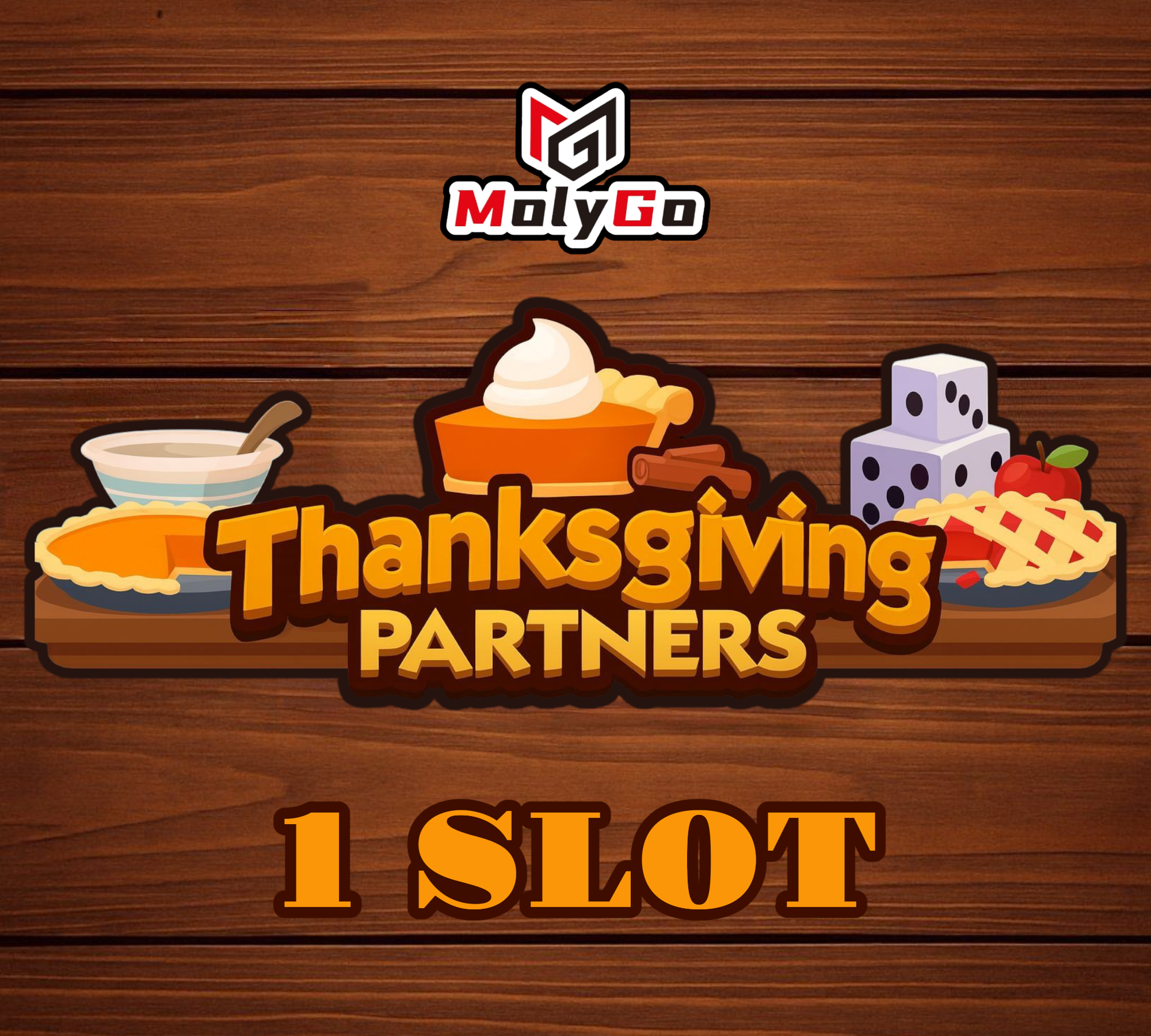 1 SLOT - Thanksgiving Partners Event - Monopoly Go