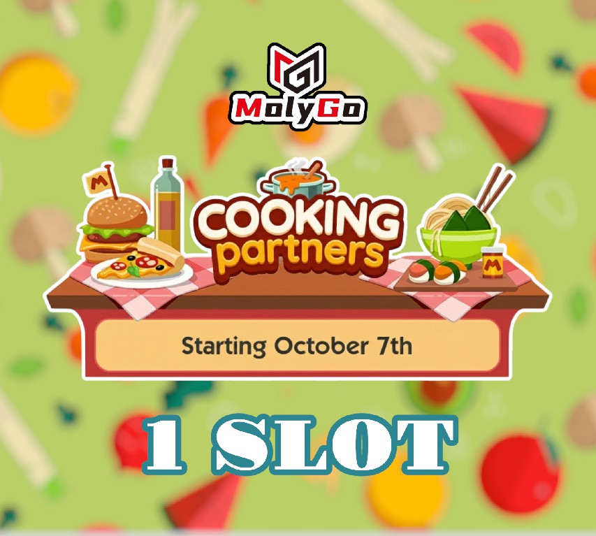 1 SLOT - Cooking Partners Event - Monopoly Go
