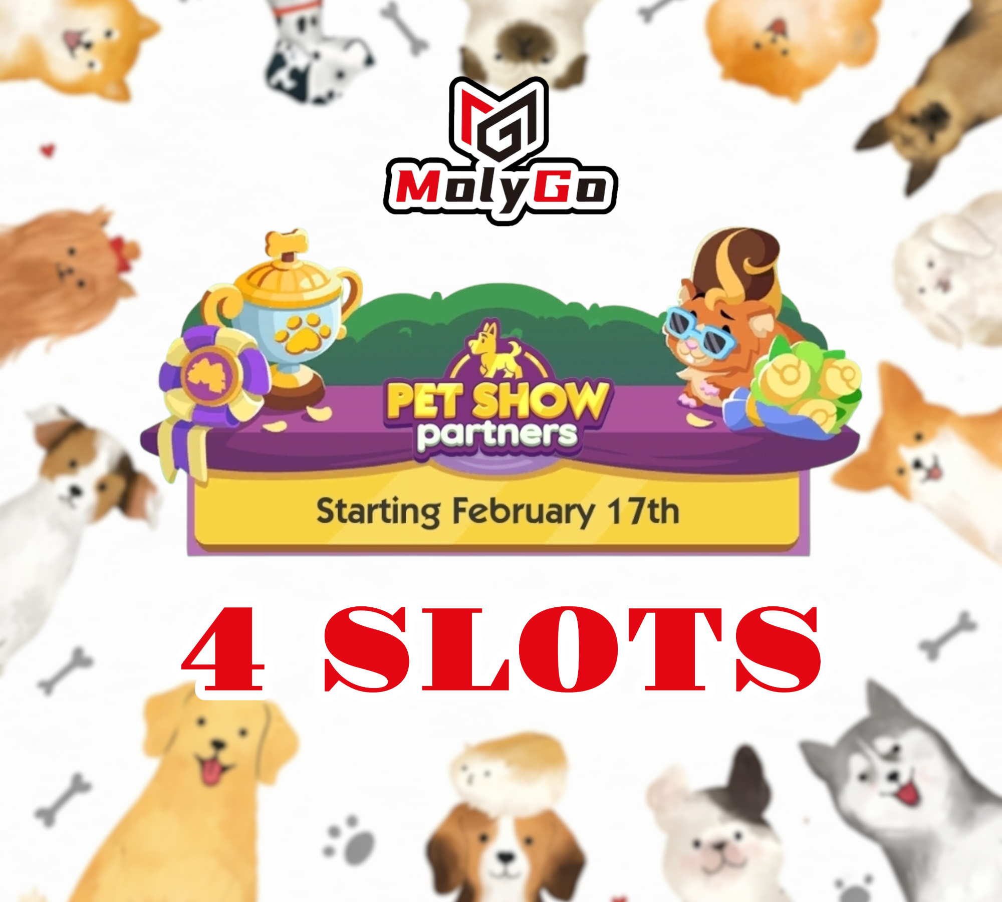 4 SLOTS - Pet Show Partners Event - Monopoly Go