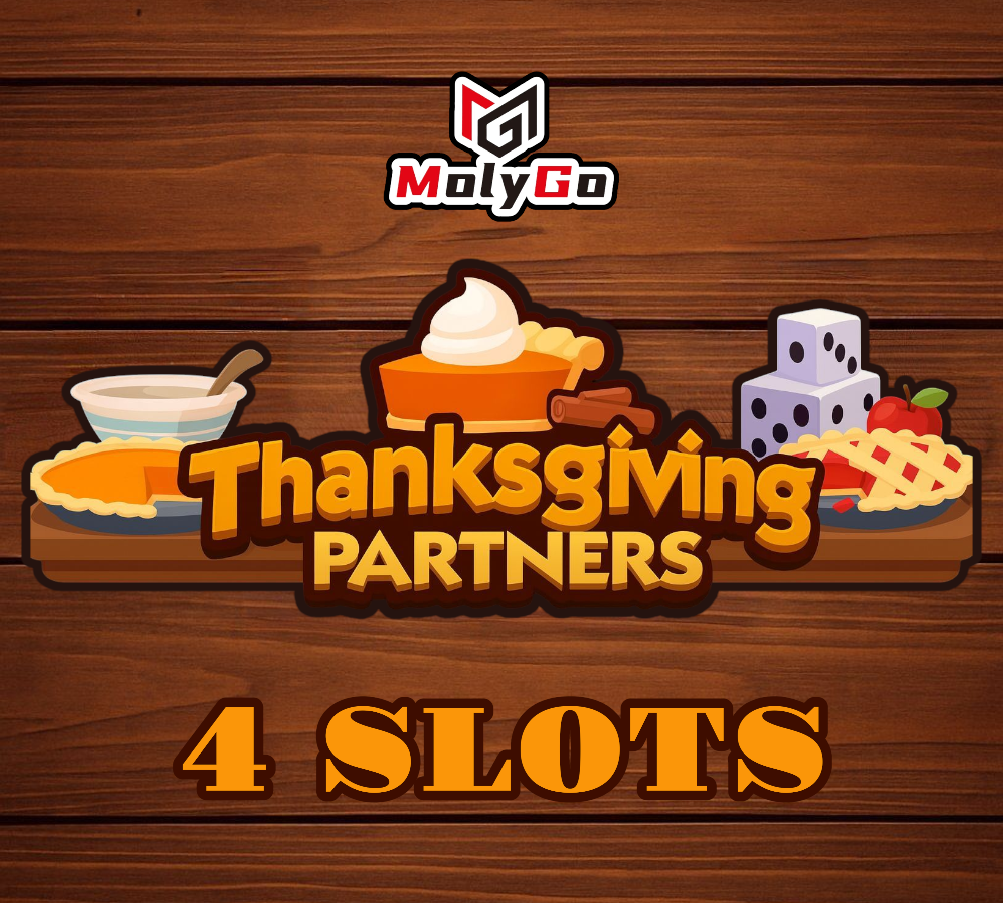 4 SLOT - Thanksgiving Partners Event - Monopoly Go